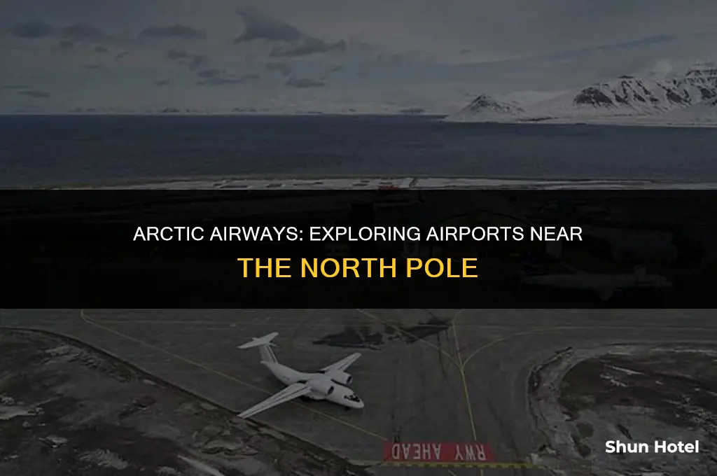 which airports is located closest to the north pole