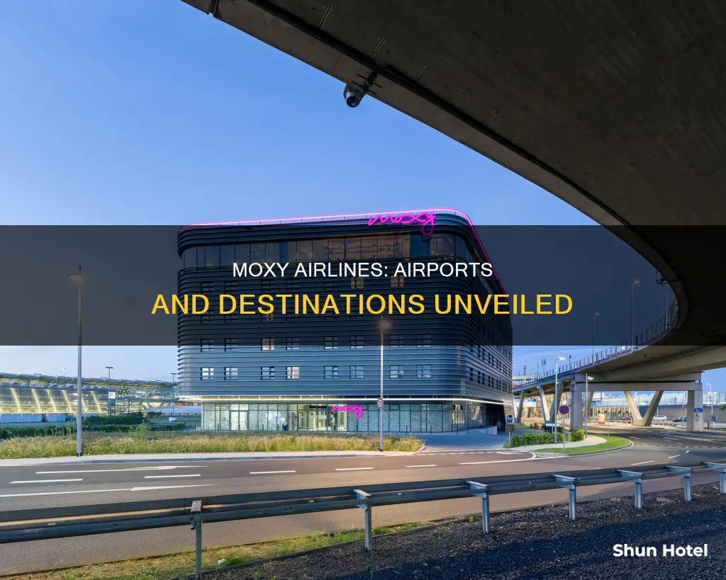 which airports will moxy airlines use