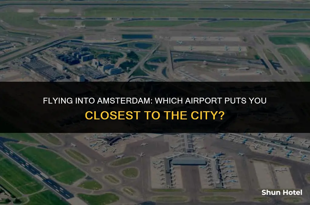 which amsterdam airport is closest to the city