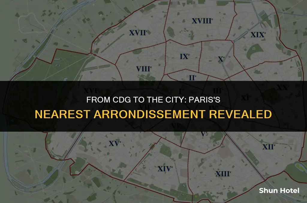 which arrondissment in paris is closest to cdg airport