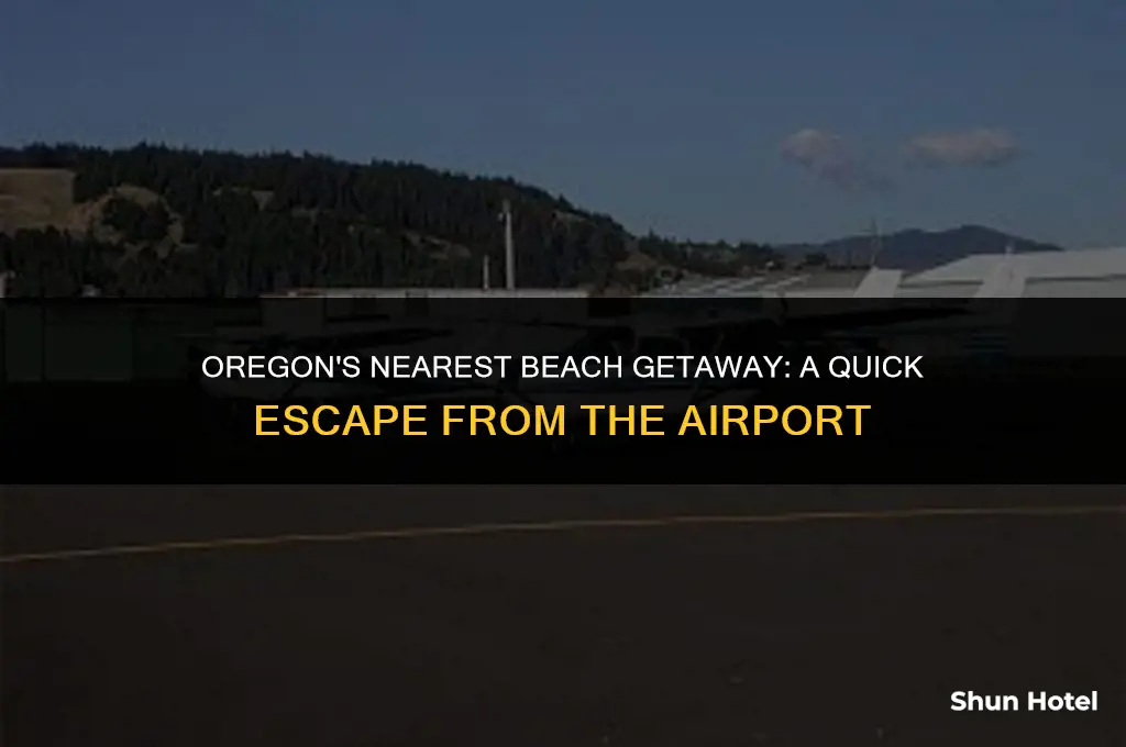 which beach in oregon is closest to a major airport