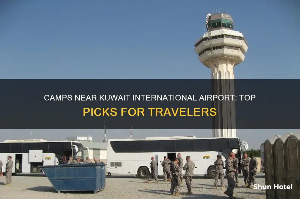 which camps are near kuwait international airport