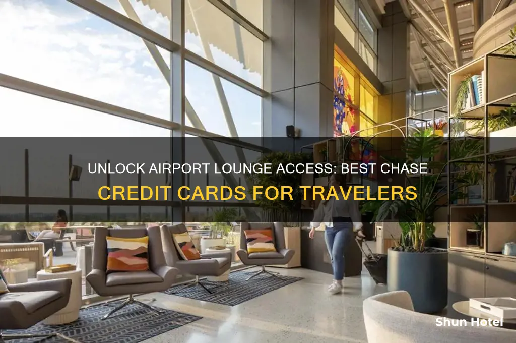 which chase credit card gets you into airport lounges