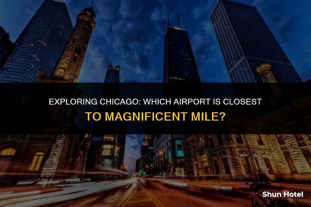 which chicago airport is closest to magnificent mile