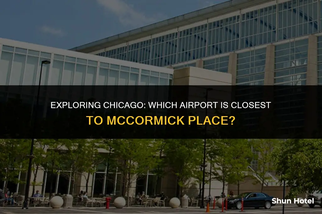 which chicago airport is closest to mccormick place