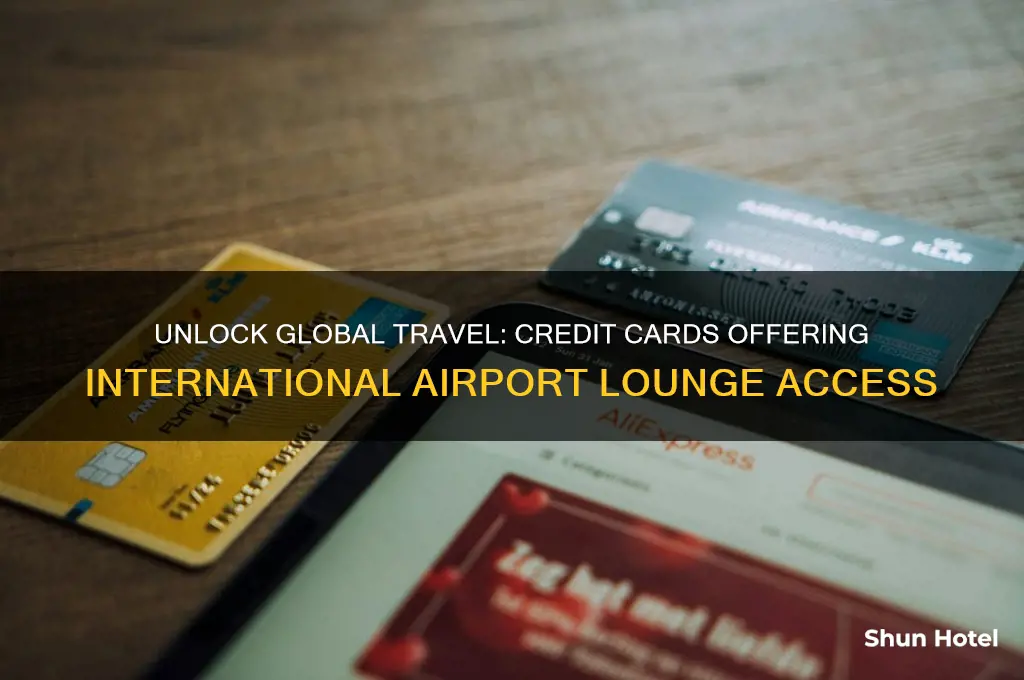 which credit card gets access to international airport lonuges