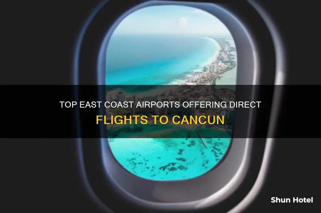 which east coast airports fly to cancun
