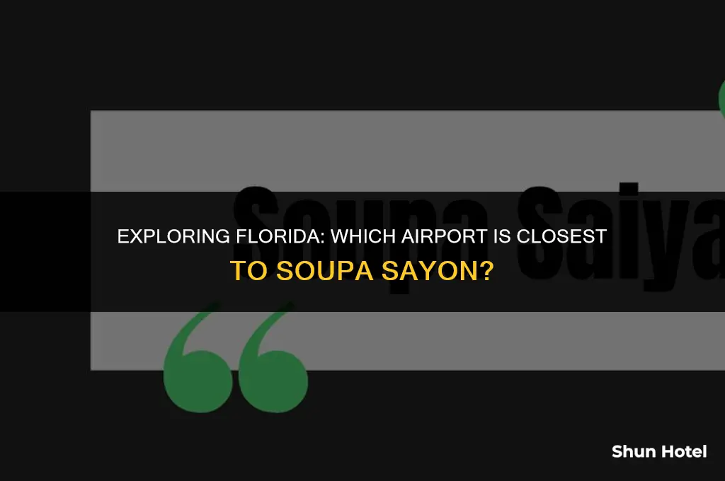 which florida airport is closest to soupa sayan
