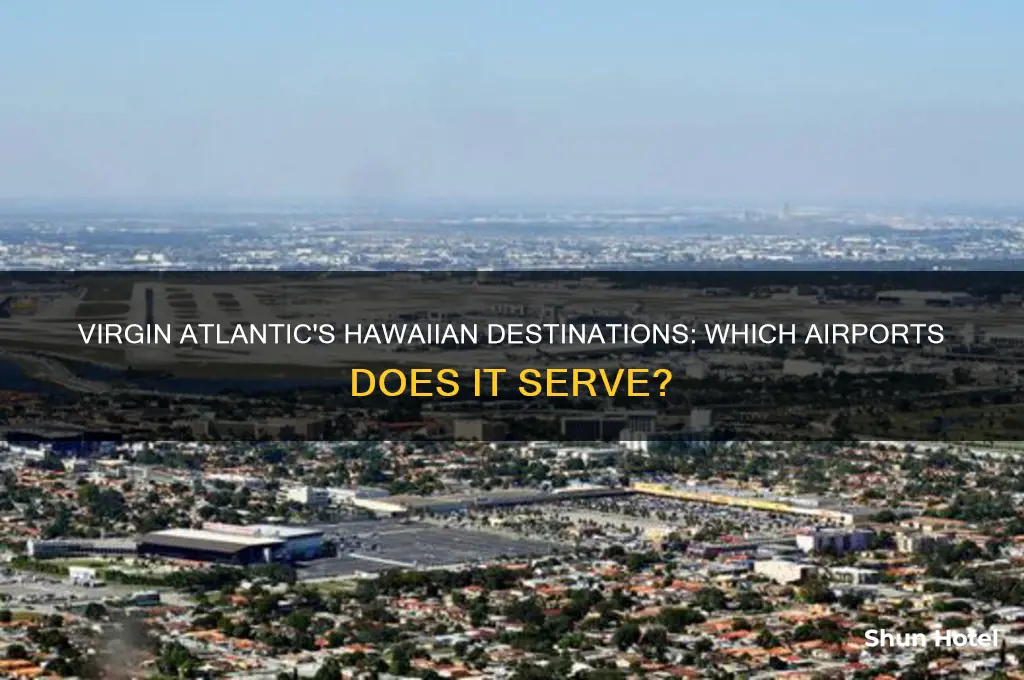 which hawaiian airports do virgin altantic fly to