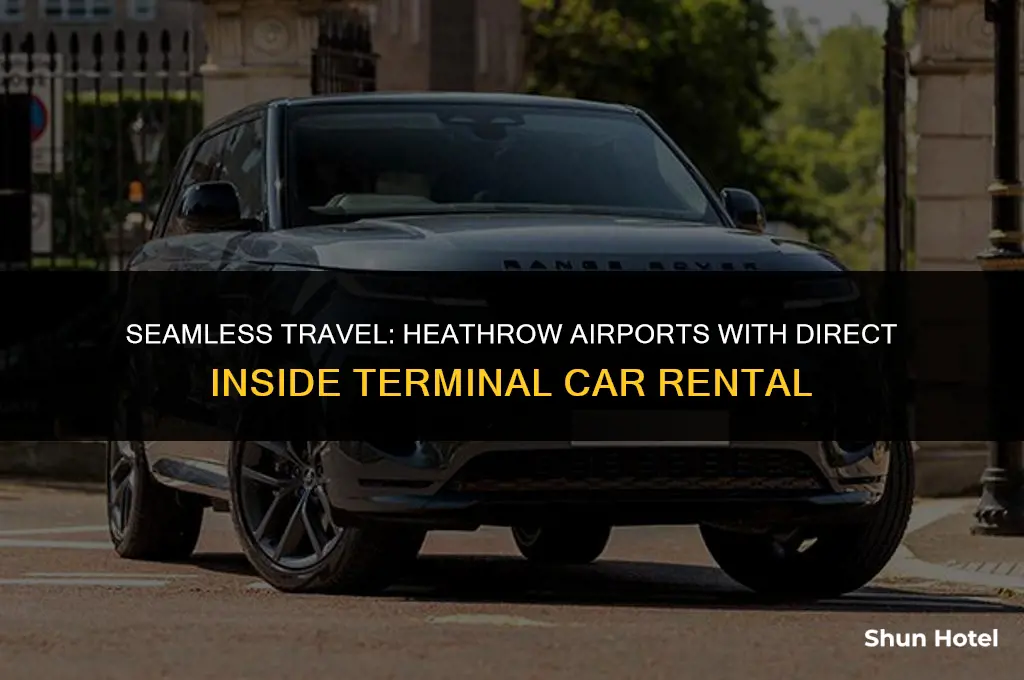 which heathrow airports have direct inside terminal car rental