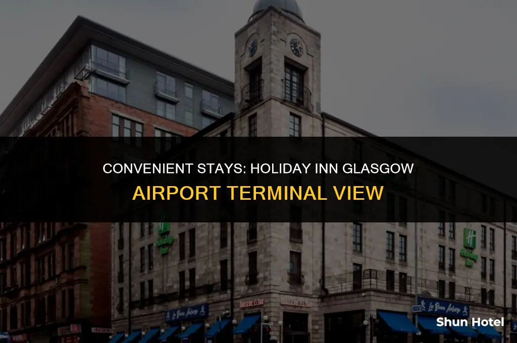 which holiday inn is across from terminal at glasgow airport
