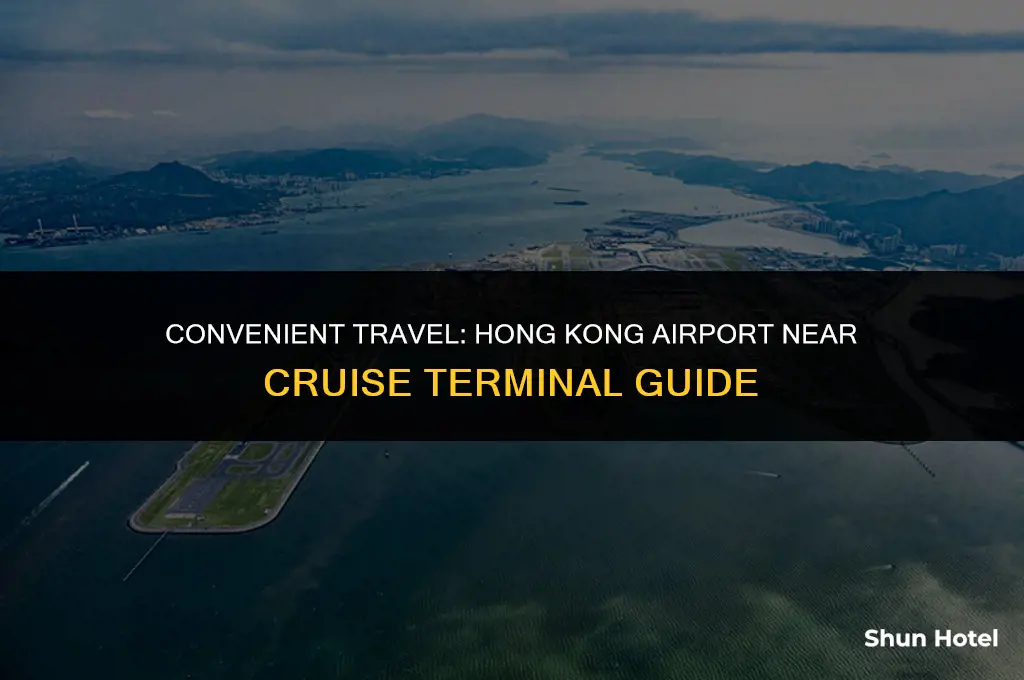 which hong kong airport is closest to the cruise terminal