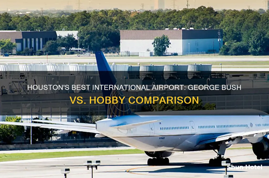 which houston airport is better for international flights