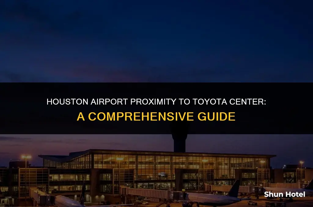 which houston airport is closest to toyota center