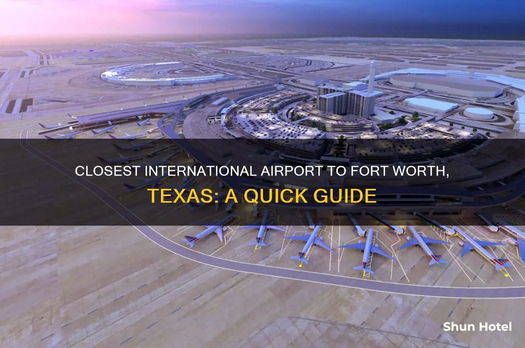 which international airport is closest to fort worth texas