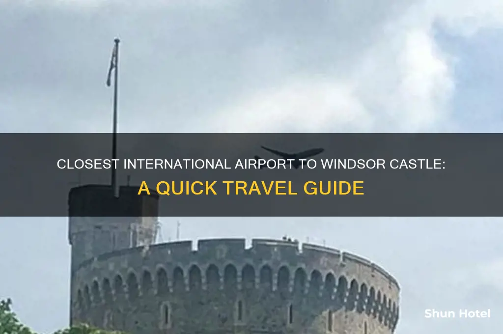 which international airport is closest to windsor castle
