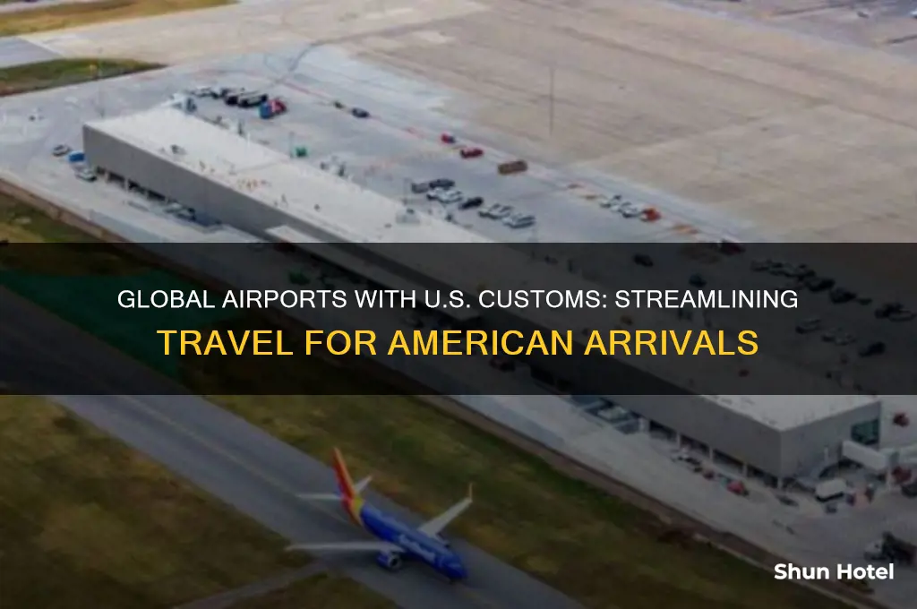 which international airports have u.s. customs