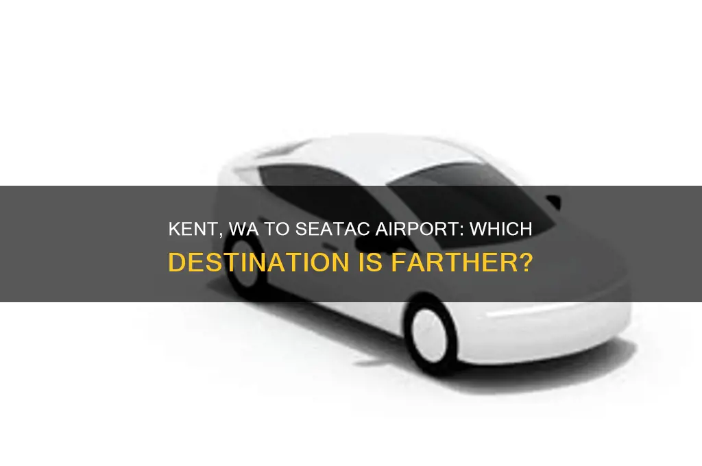 which is farther kent wa ir seatac international airport