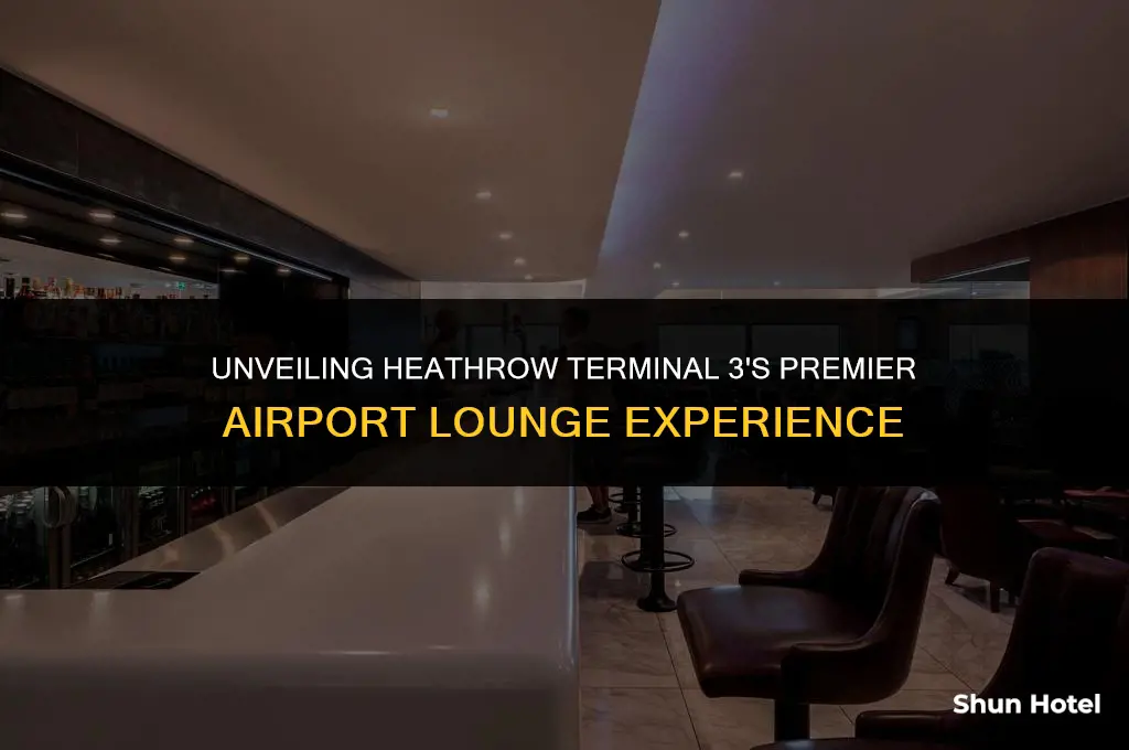 which is the best airport lounge at heathrow terminal 3