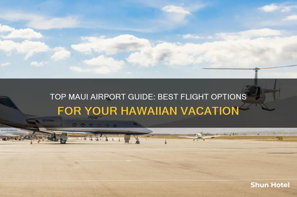 which is the best airport to fly into maui