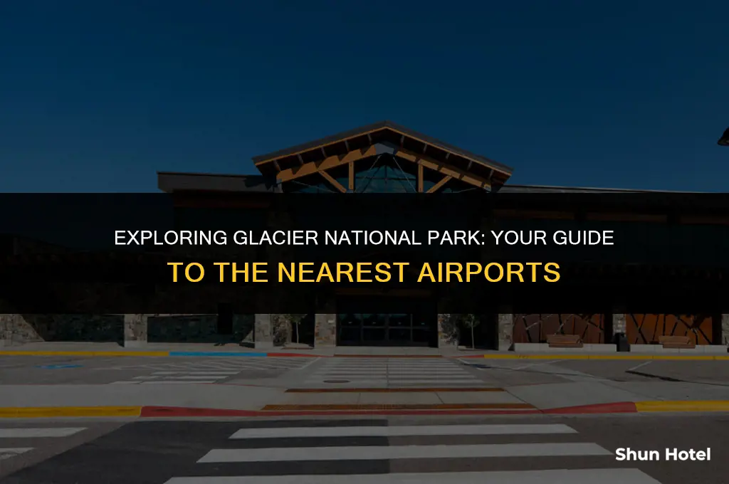 which is the closest airport to glacier national park