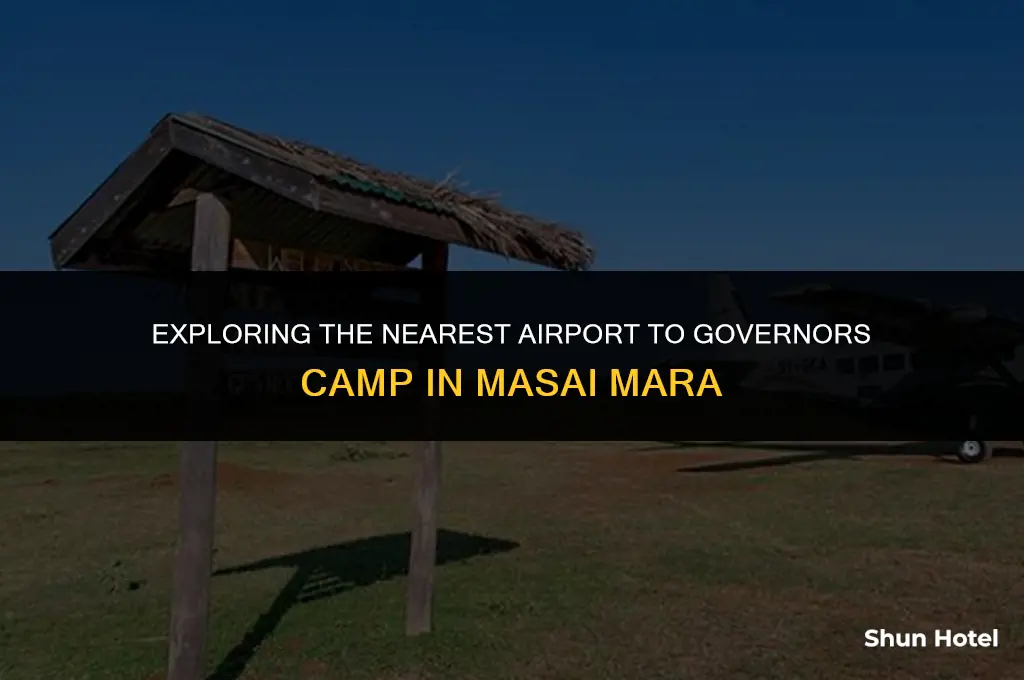 which is the closest airport to governors camp masai mara