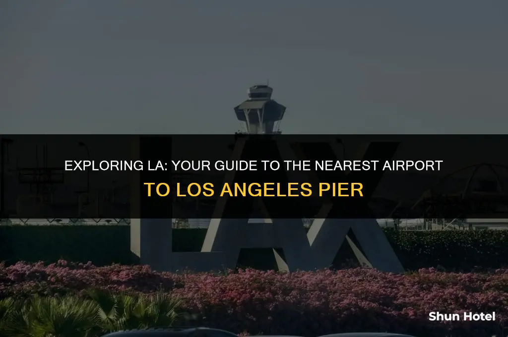 which is the closest airport to los angeles pier