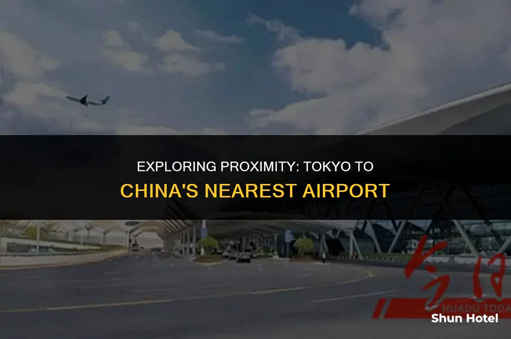 which is the closest chinese airport from tokyo