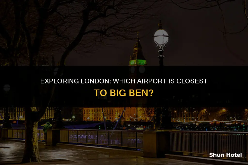 which london airport is closest to big ben