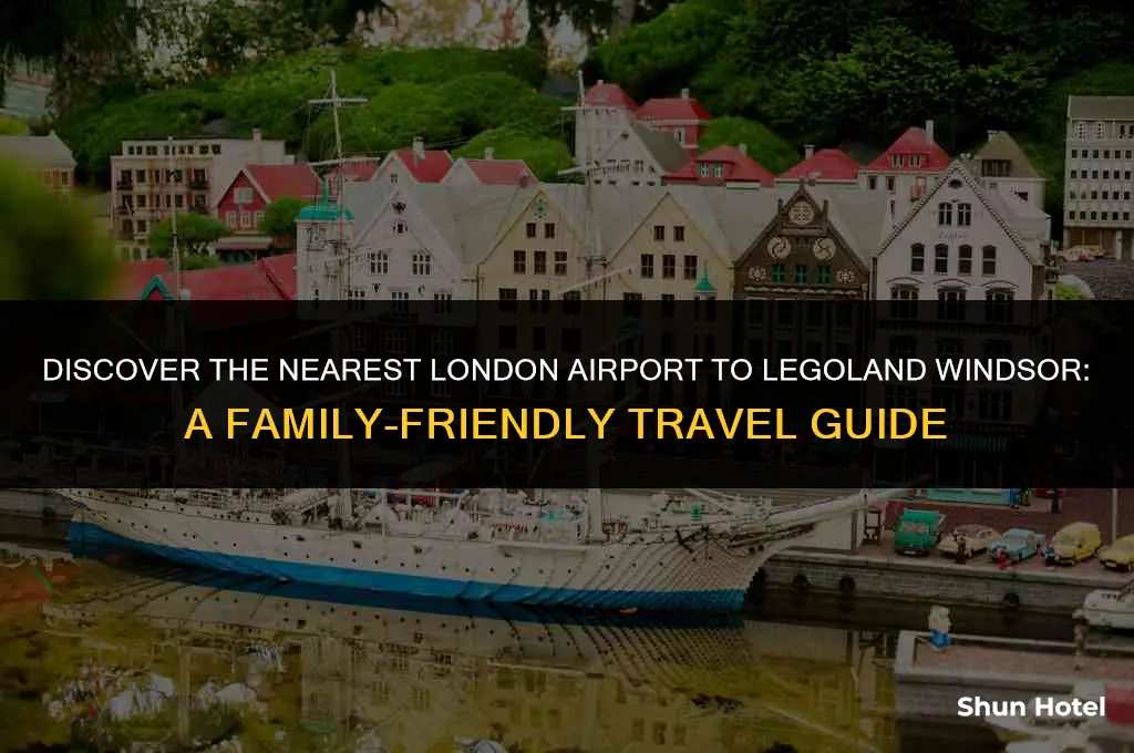 which london airport is closest to legoland windsor