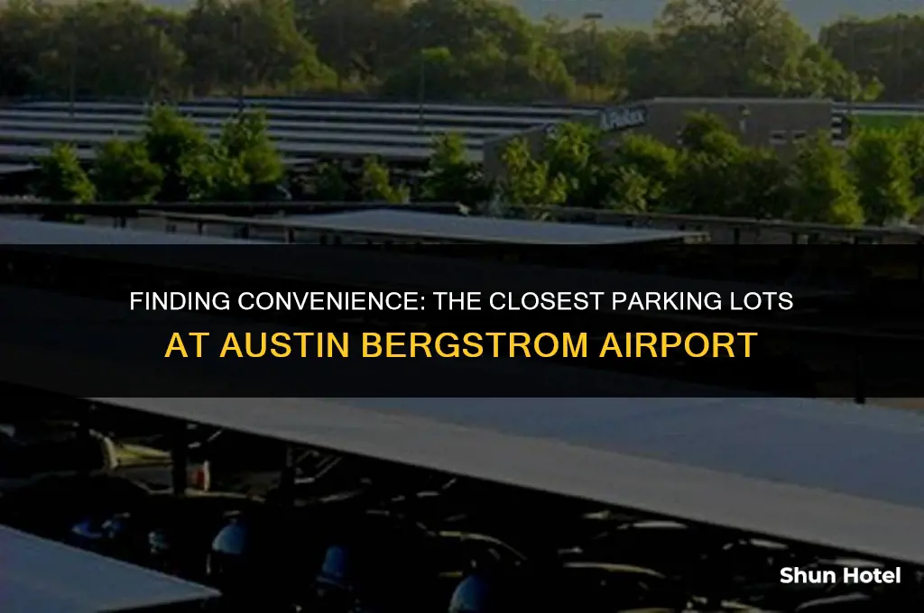 which lot is closest at austin bergstrom airport
