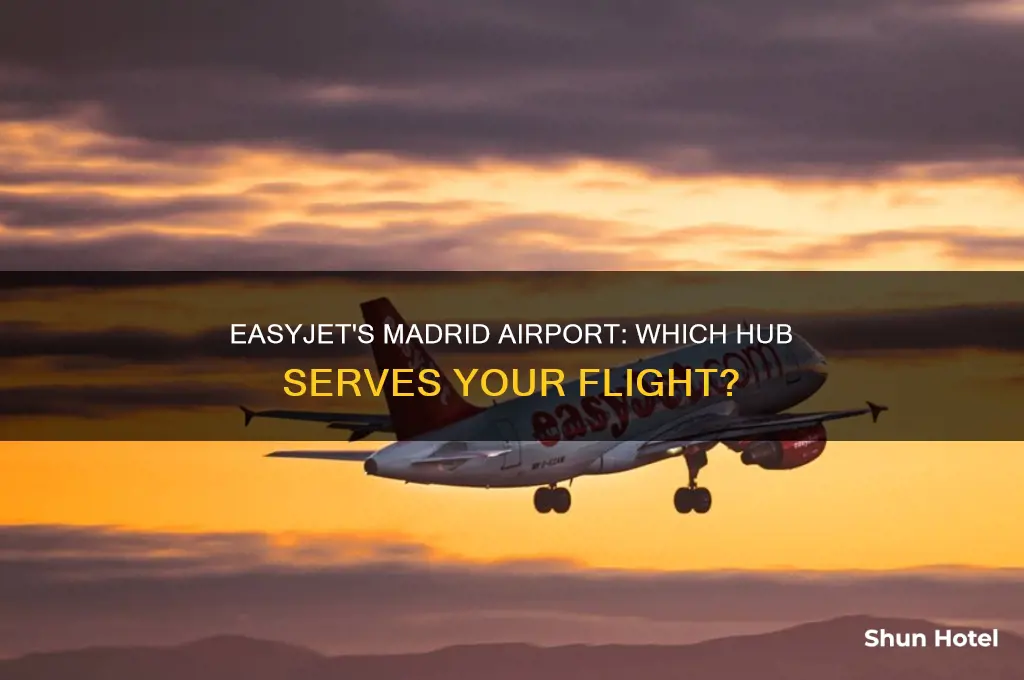 which madrid airport does easyjet fly to