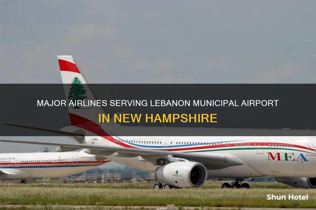 which major airlines fly into lebenon airport in nh