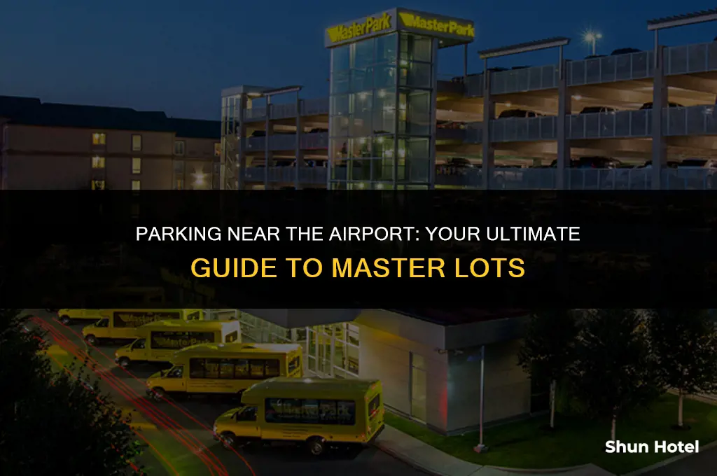 which master park lot is the closest to airport