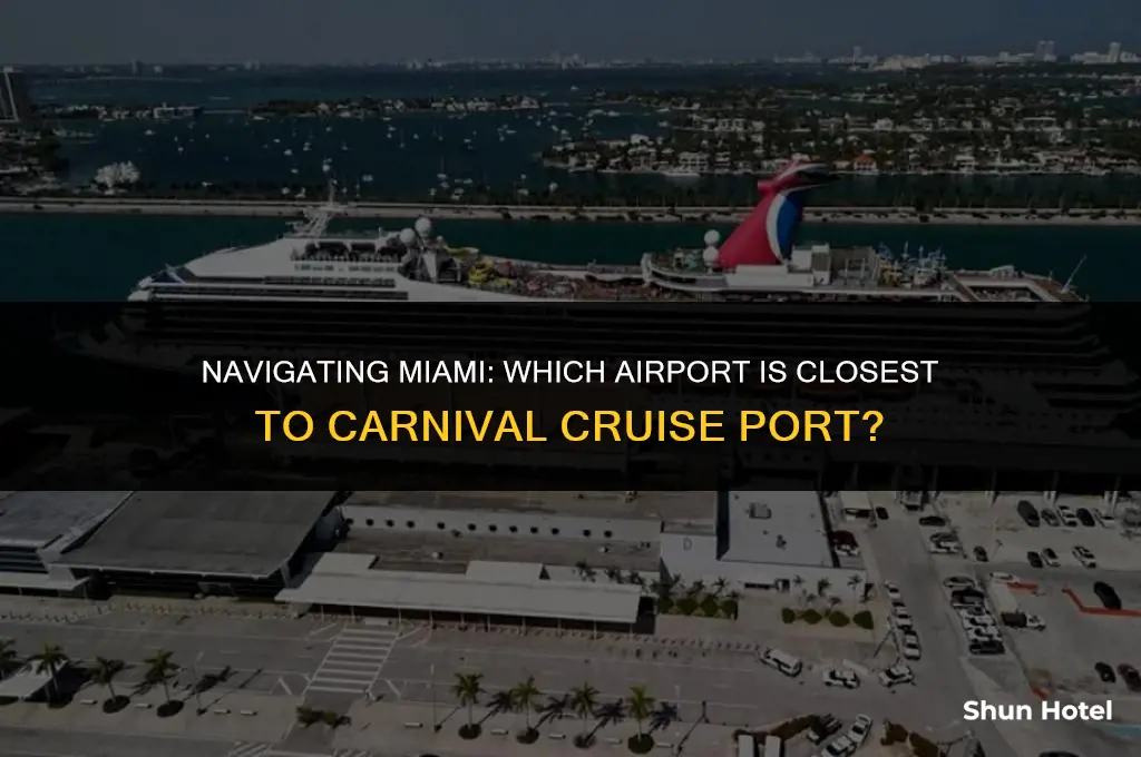 which miami airport is closest to carnival cruise port