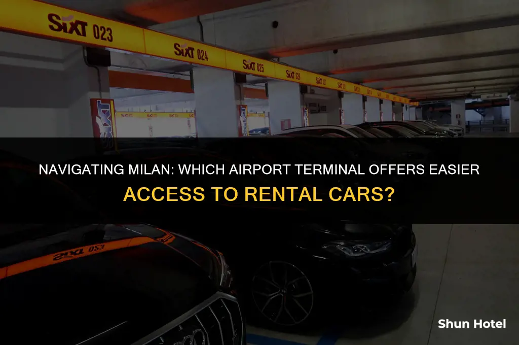 which milan airport terminal is nearer rental cars