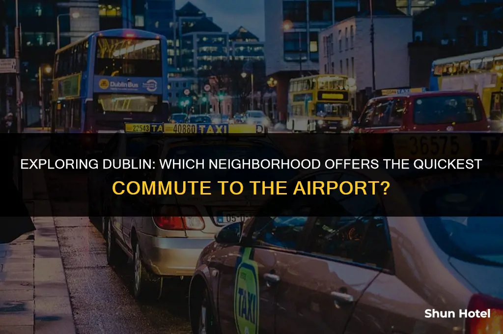 which neighborhood is closest to the airport in dublin
