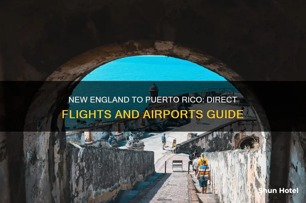 which new england airports fly in to puerto rico