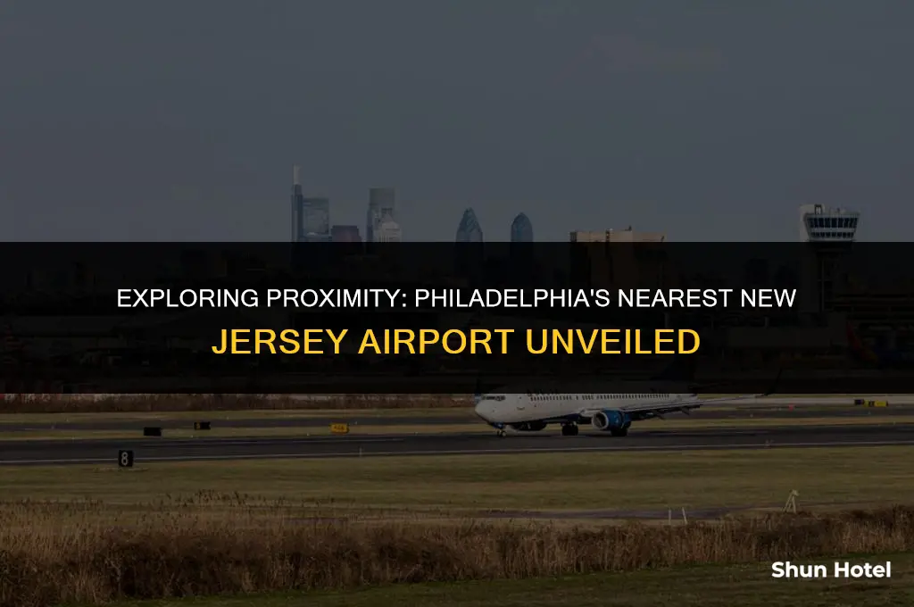 which new jersey airport is closest to philadelphia