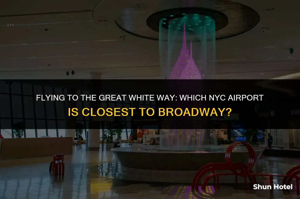 which new york airport is closest to broadway