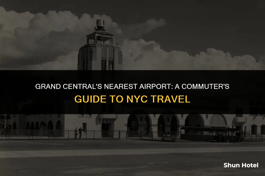 which new york airport is closest to grand central