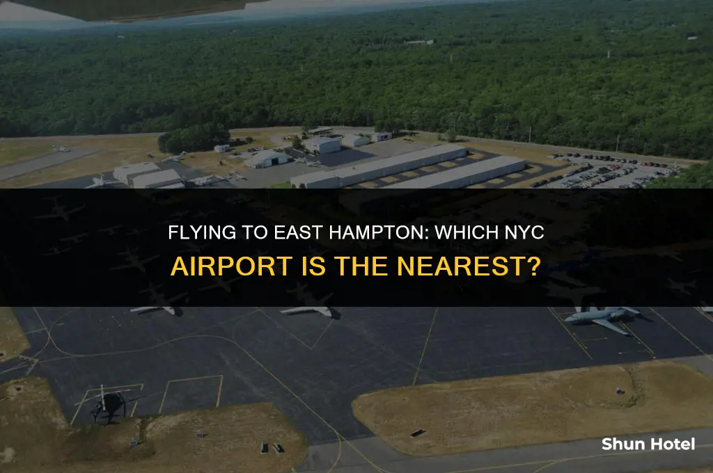 which nyc airport is closest to east hampton