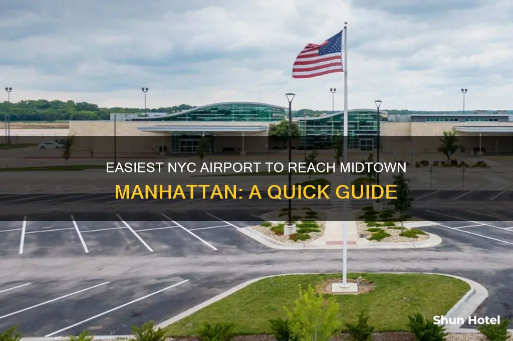which nyc airport is easiest to get to midtown manhatan