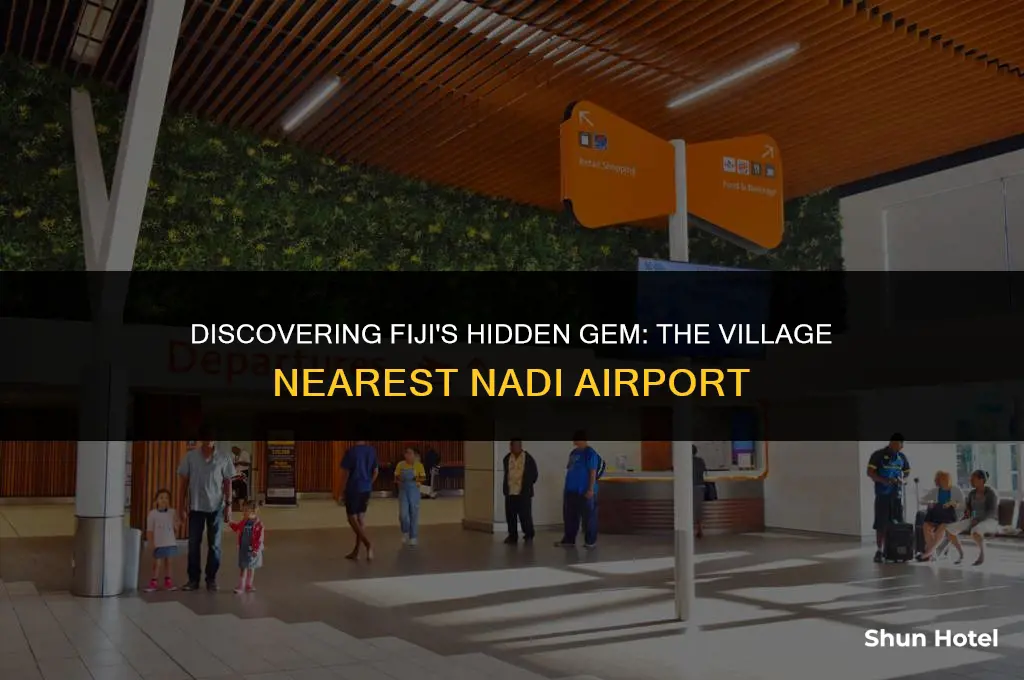 which original village is closest to the nadi fiji airport