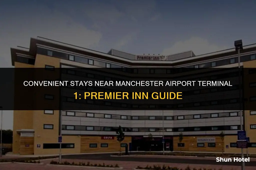 which premier inn is closest to manchester airport terminal 1