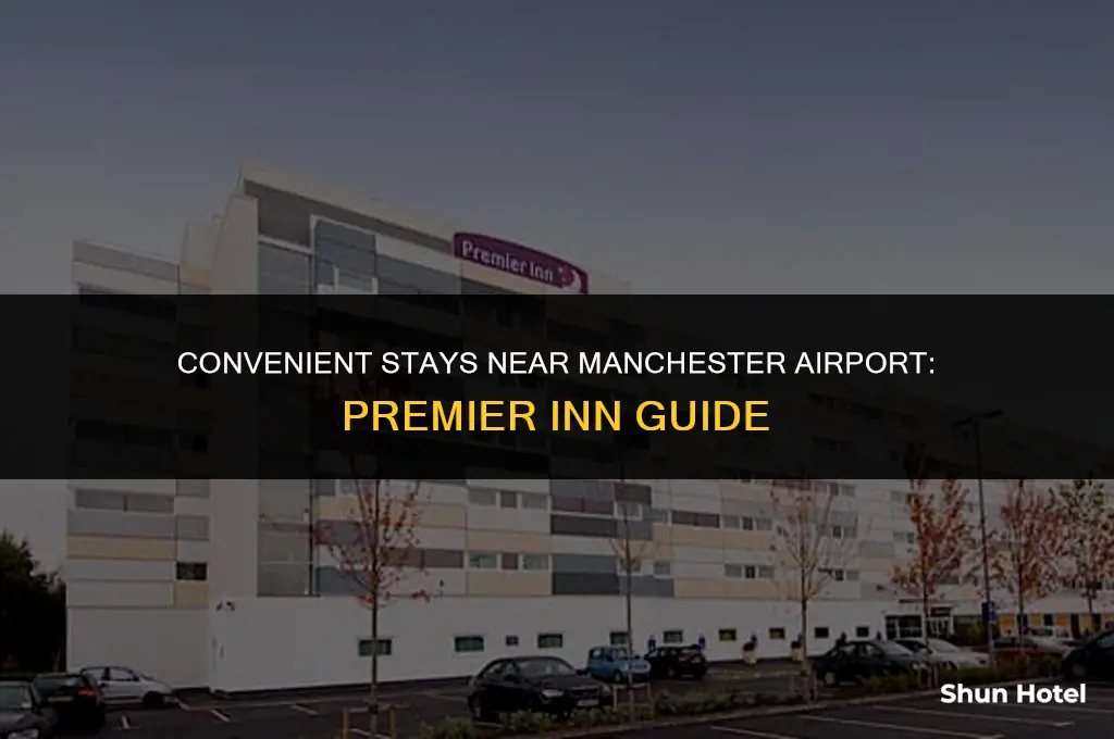 which premier inn is closest to manchester airport