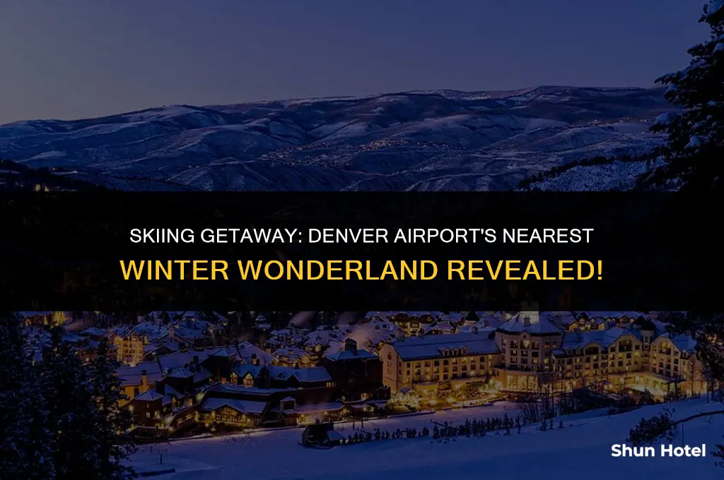 which ski resort is closest to denver airport