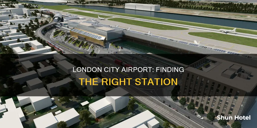 which station for london city airport