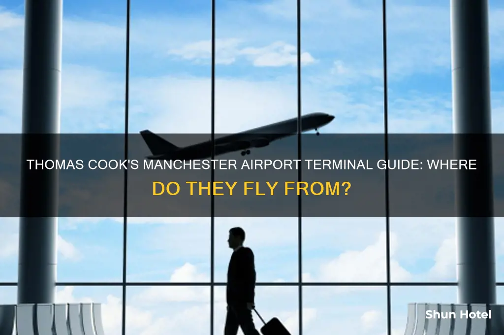 which terminal do thomas cook fly from at manchester airport