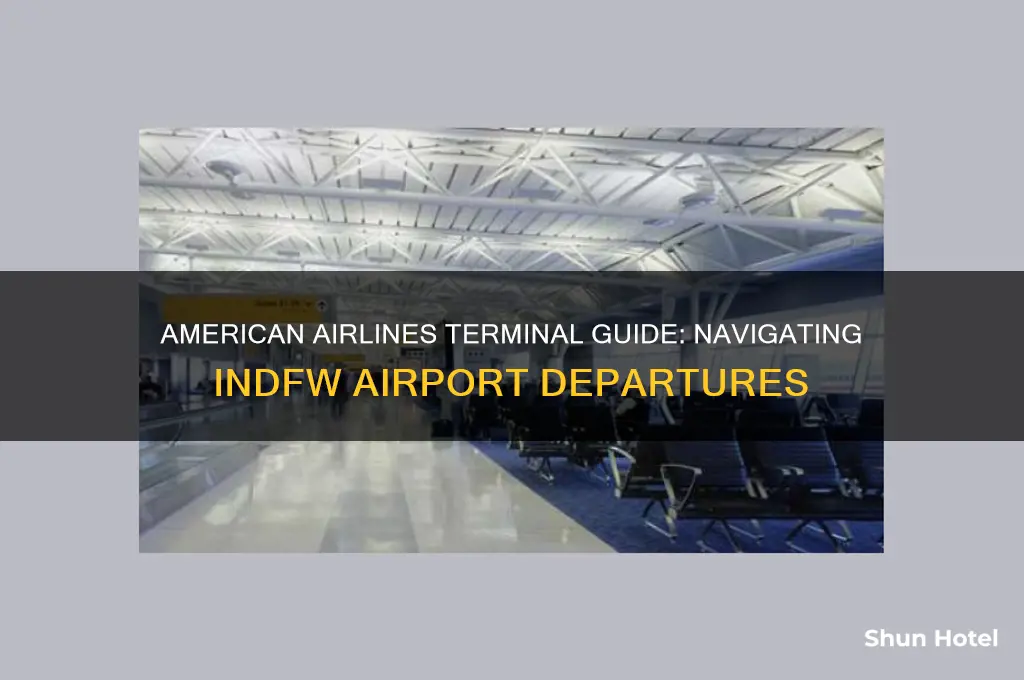 which terminal does american airlines fly out of indfw airport
